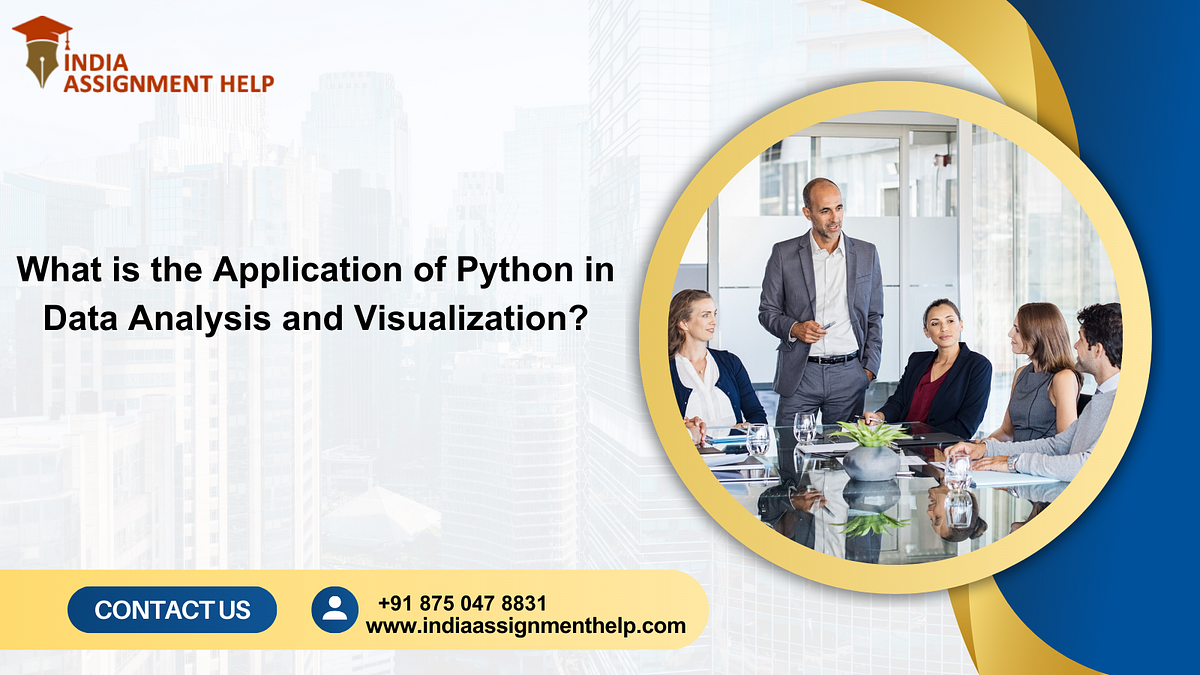 What is the Application of Python in Data Analysis and Visualization ...