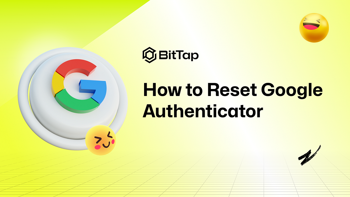 How to Reset Google Authenticator on BitTap | by BitTap | Medium