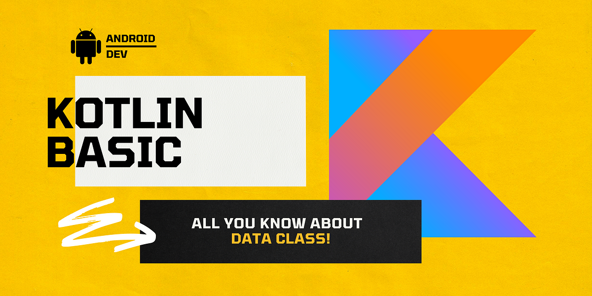 Kotlin Basic: Data Class Vs Class | By SHANKI BANSAL | Medium