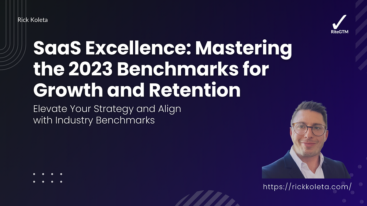 SaaS Excellence: Mastering the 2023 Benchmarks for Growth and Retention ...