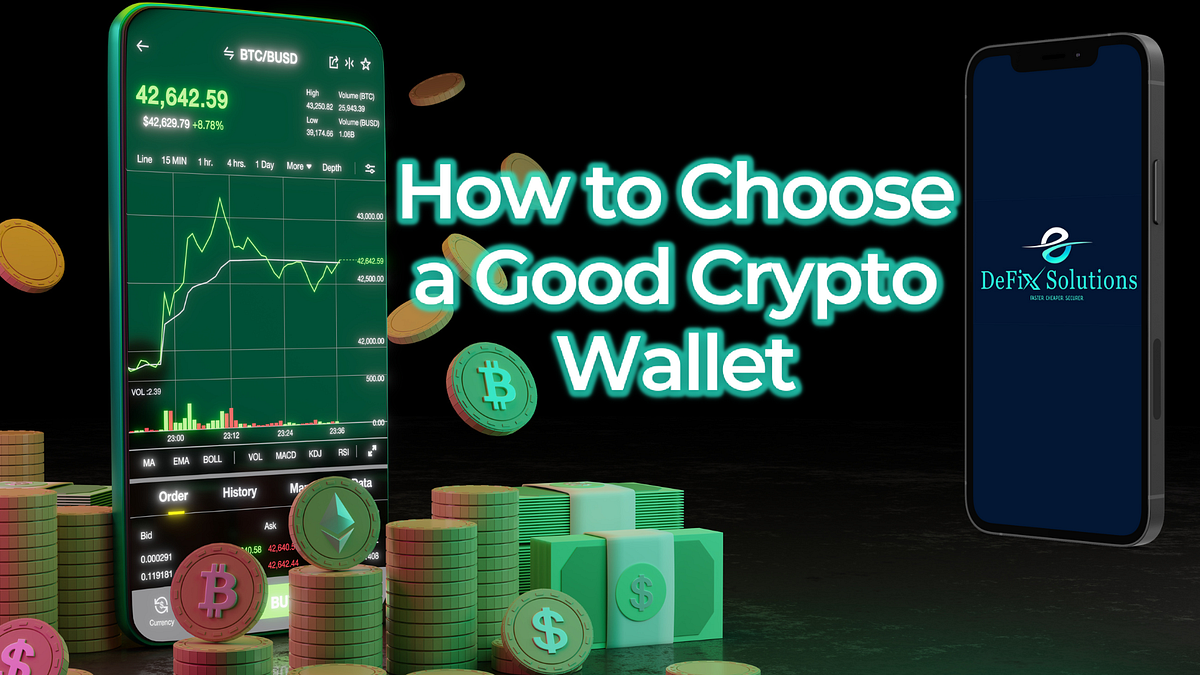 How to Choose a Good Crypto Wallet by DEFIX SOLUTIONS Medium