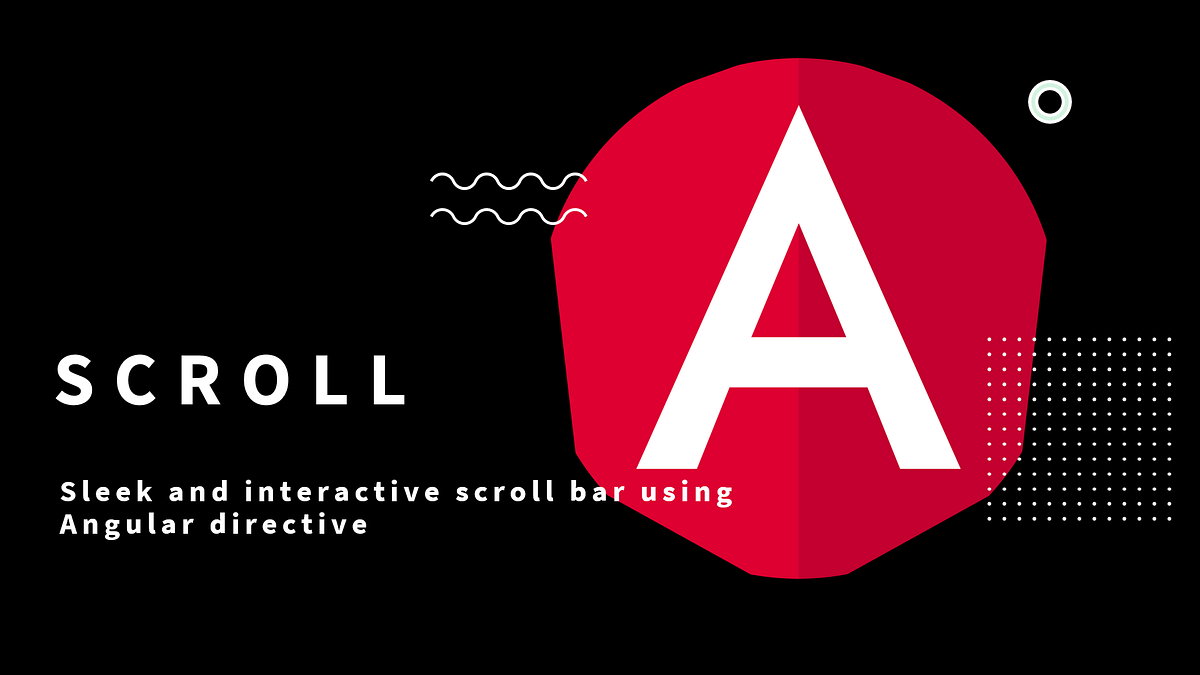 Custom scroll bar for Angular Apps Medium tips