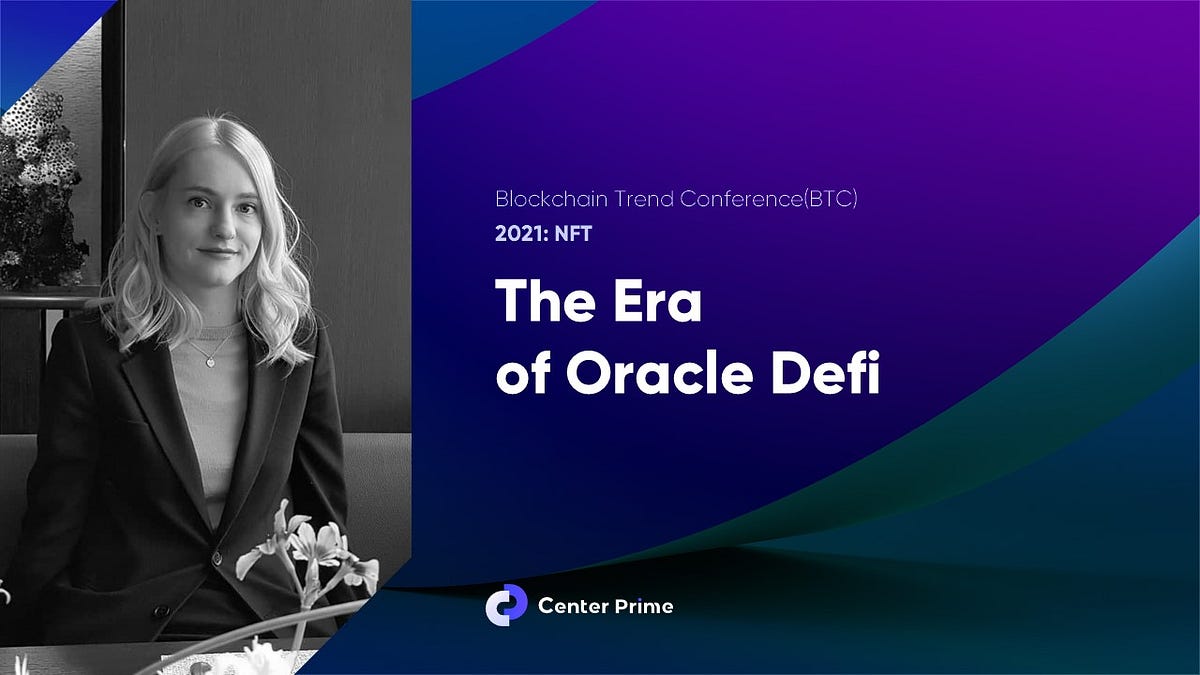 Tokenpost NFT Conference Keynote: The Era of Oracle DeFi | by CenterPrime |  CenterPrime | Medium