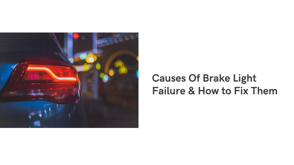 Causes Of Brake Light Failure & How to Fix Them by Oem Auto Parts