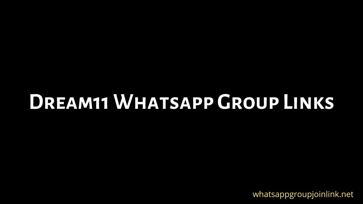 Dream11 Whatsapp Group Link. Hello, guys today I’m back with a new
