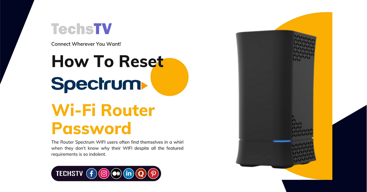 How To Reset The Spectrum WIFI Router Password? - TechsTV - Medium