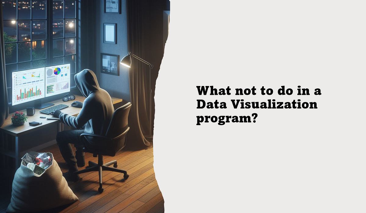 What not to do in a Data Visualization program? | by Antonio Neto | Medium