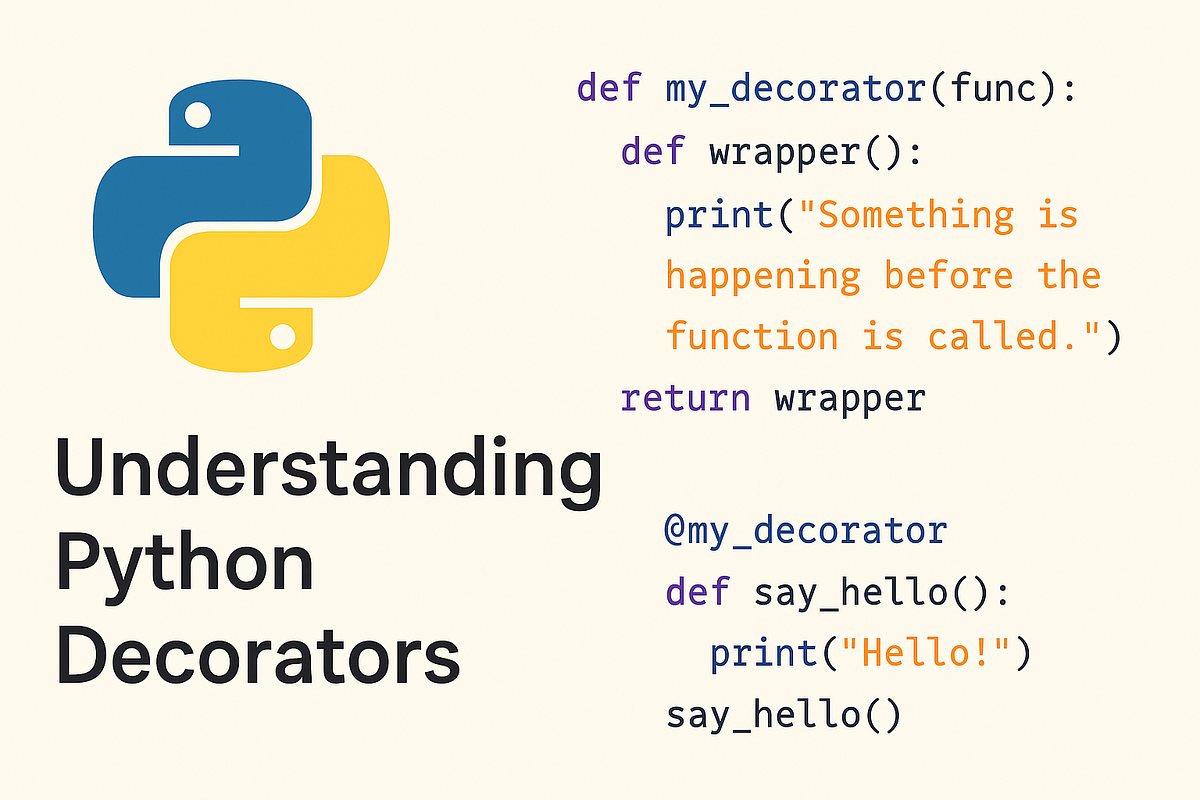 Understanding Python Decorators: A Beginner-Friendly Guide | by Arora ...
