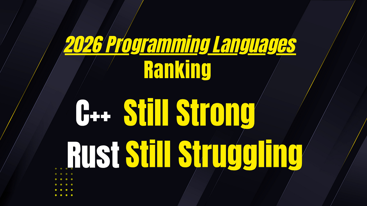 2026 Programming Languages Ranking — C++ (Still) Rules, Rust (Still ...