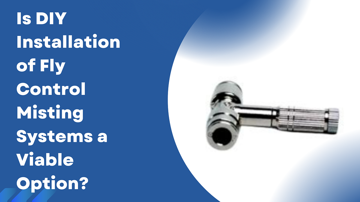 Is DIY Installation of Fly Control Misting Systems a Viable Option? by Mosquito Mister Oct