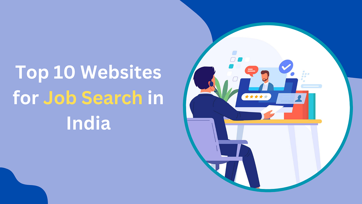 Top 10 sites for Job Search in India by Danush Chandra Medium