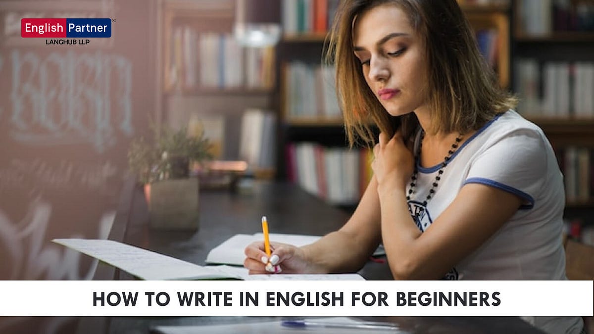 How to Write in English for Beginners | by Vickraman Seo Specialist ...