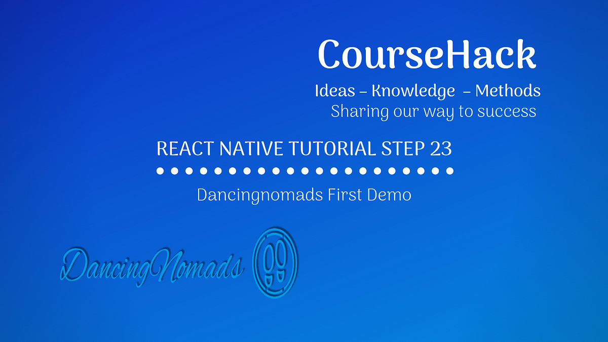 React Native Tutorial Step 23– Dancingnomads First Demo | by Donald Lee ...