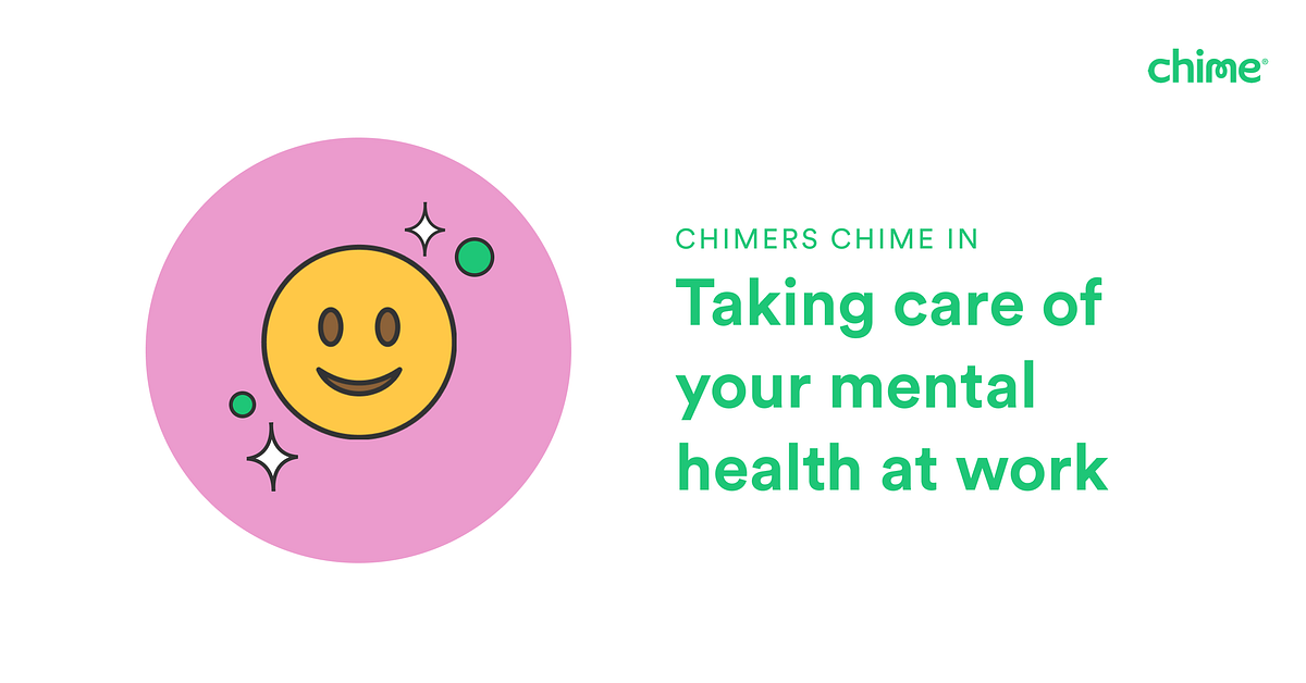 Chimers Chime In Taking care of your mental health at work by Talent
