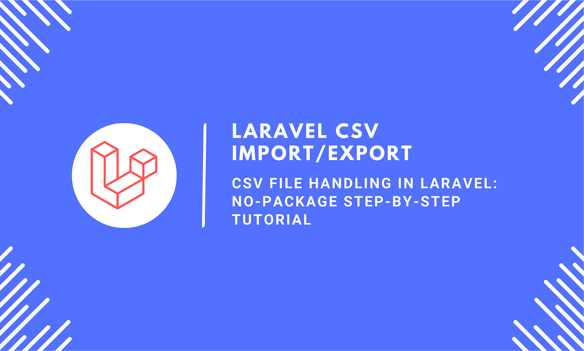 CSV File Handling in Laravel NoPackage StepbyStep Tutorial Medium