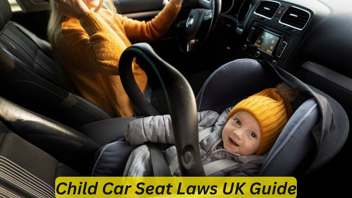 Child Car Seat Laws UK Guide The Essential Safety Powerhouse by Car Individuals Dec, 2023