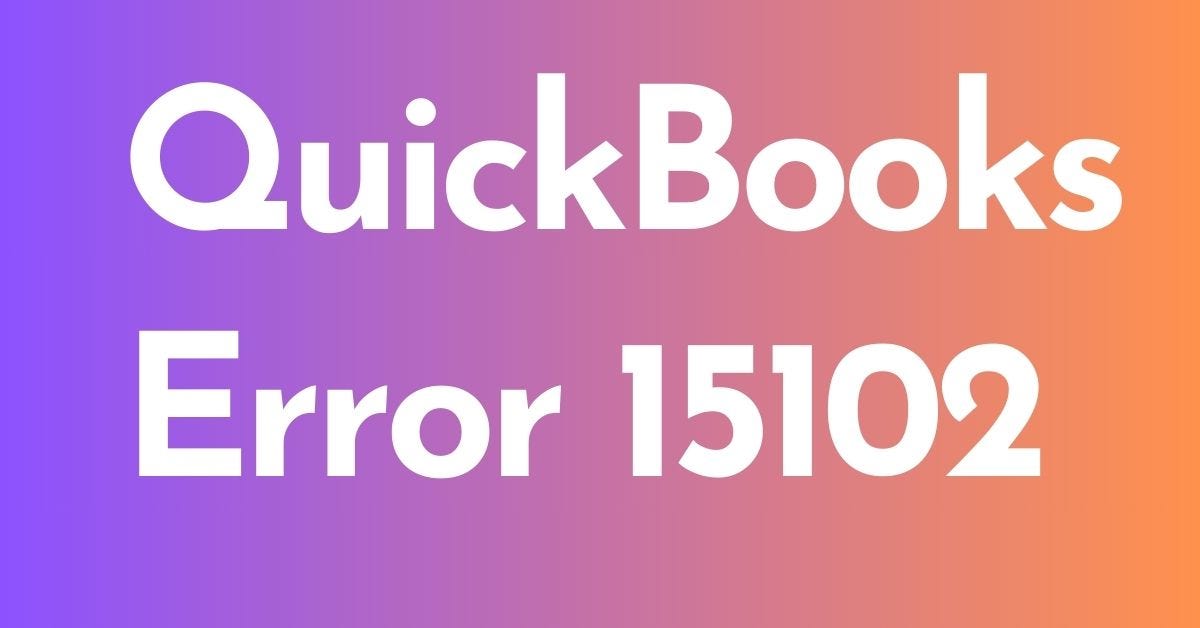 What is QuickBooks Error Code 15102? [+1 888 445 7513] by Edwinlovell