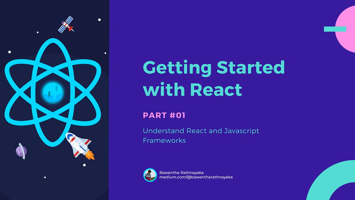 Getting Started With React (Part 01) | by Bawantha Rathnayaka | SLIIT ...