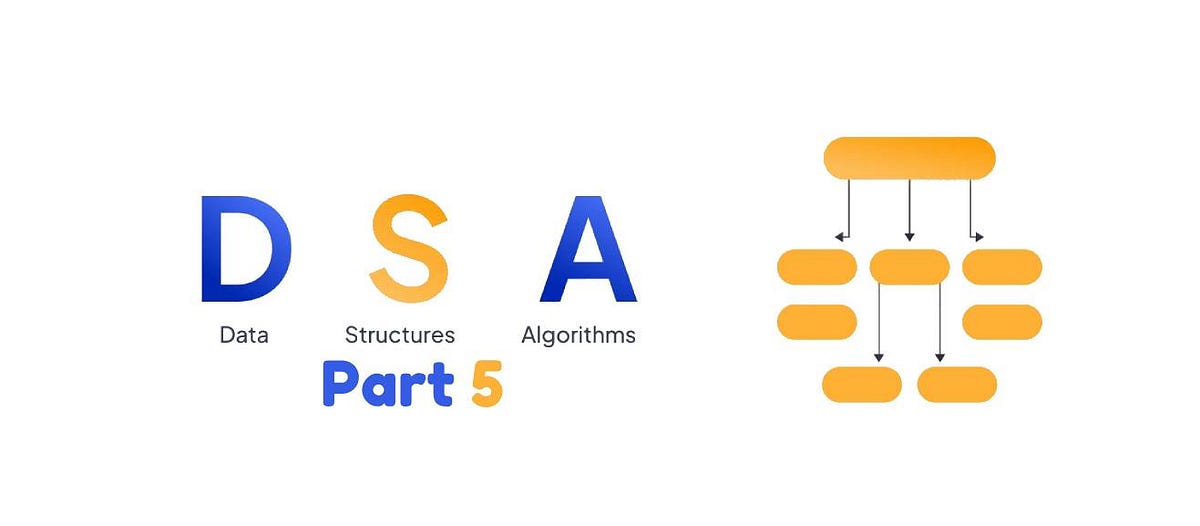 DSA (Data Structures and Algorithms) Part — 5 | by Koustav Kumar Das ...