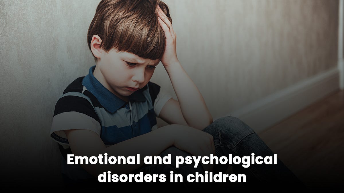 EMOTIONAL AND PSYCHOLOGICAL DISORDERS IN CHILDREN | by Select My Tutor ...