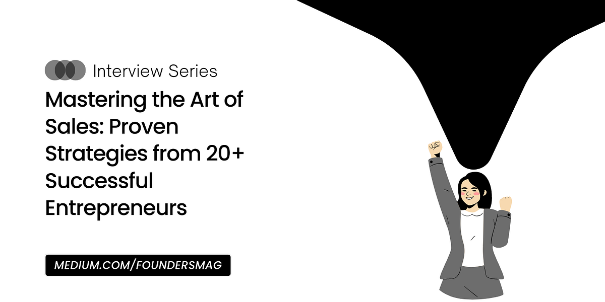 Mastering the Art of Sales: Proven Strategies from 20+ Successful ...