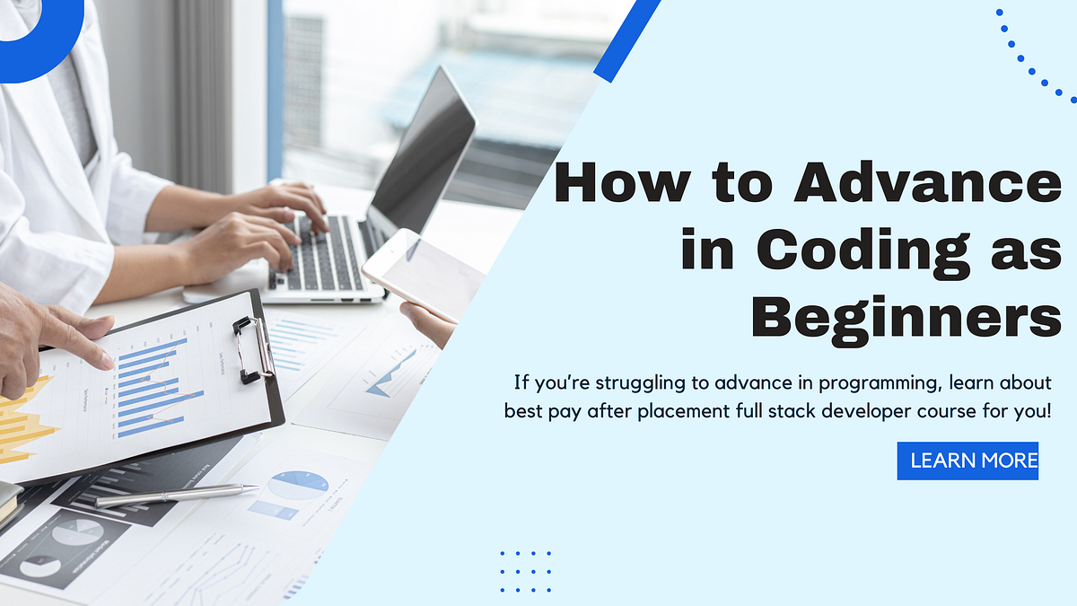How to Advance in Coding as Beginner | by Lavanya | Medium