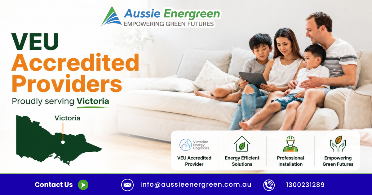 Why Aussie Energreen Is a Leading VEU Accredited Provider in Melbourne