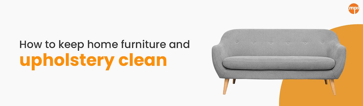 Wondering How To Keep Your Upholstery Clean? Tips And Tricks | By Mypro ...