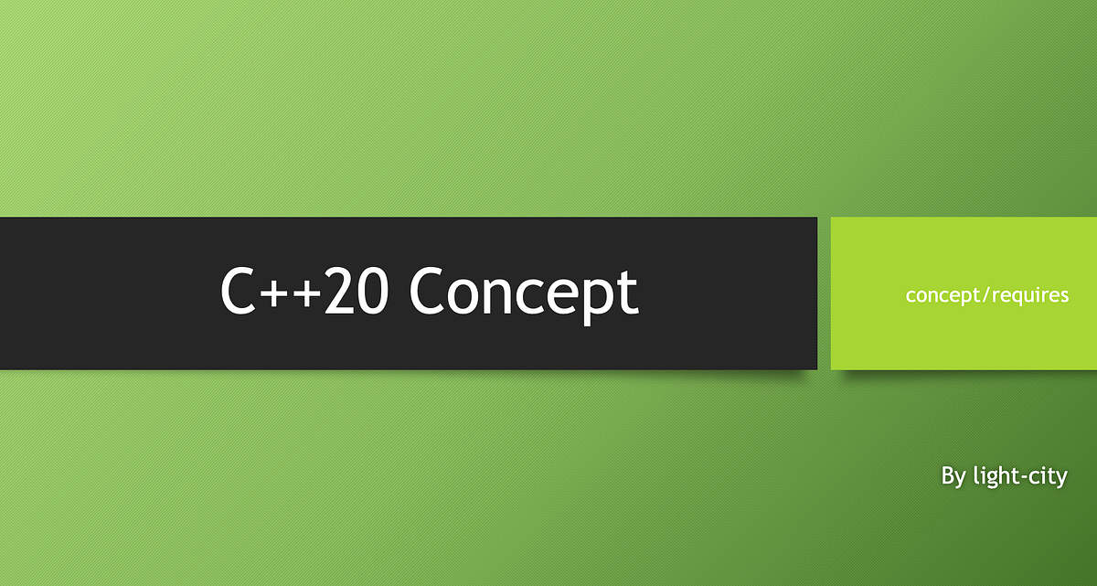 All About C++20 Concepts | Level Up Coding