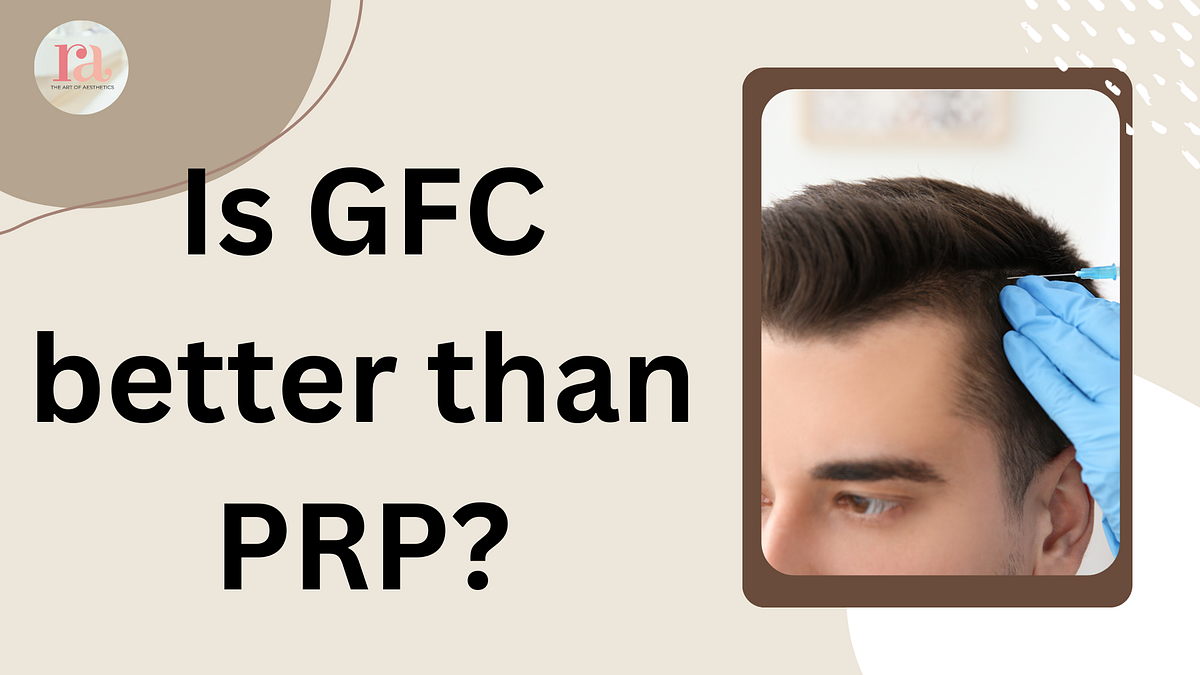 Is GFC better than PRP?. Are you at a loss as to whether to use… by