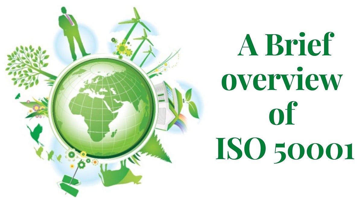 A Brief Overview Of ISO 50001 What Do You Mean By ISO 50001 By RAJ