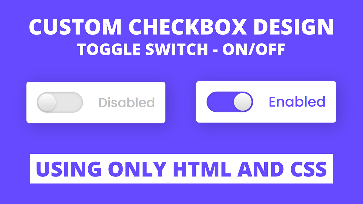 Custom Checkbox Design using only HTML & CSS | Toggle Switch On/Off ...