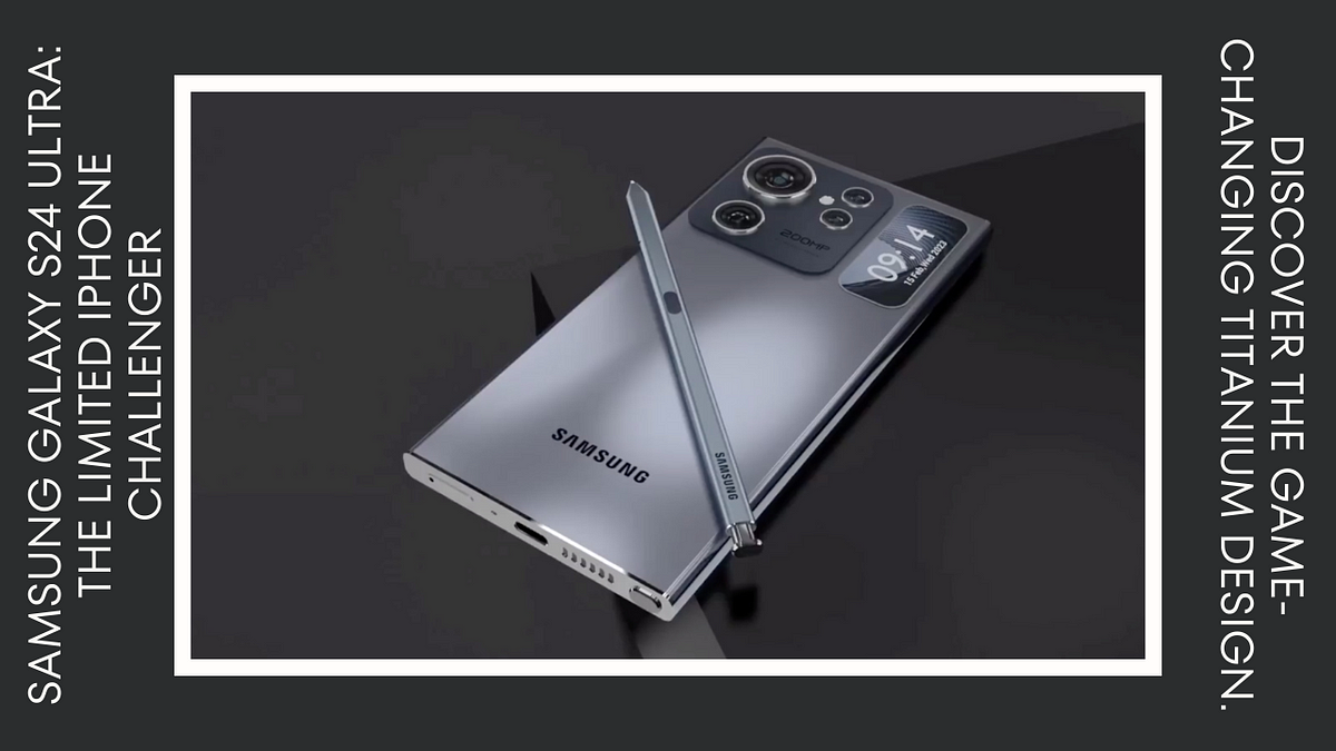 Samsung Galaxy S24 Ultra Gets Elegant Titanium Design