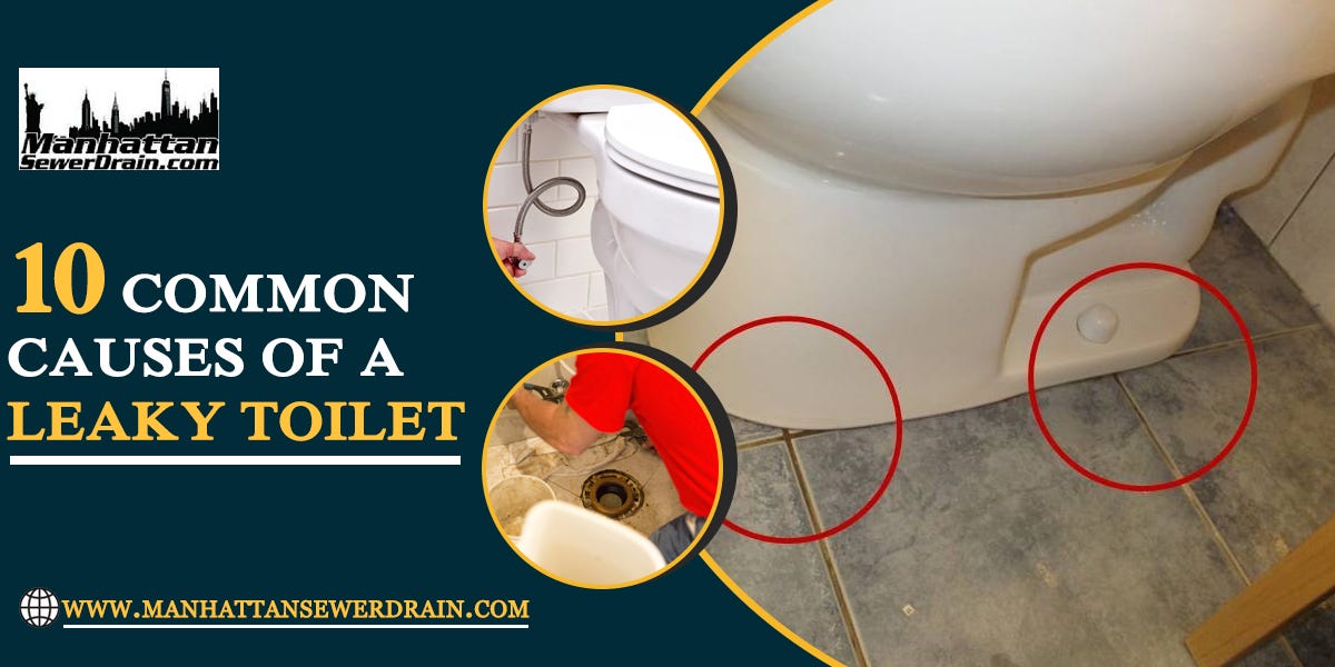10 Common Causes of a Leaky Toilet by Manhattansewerdrain Medium