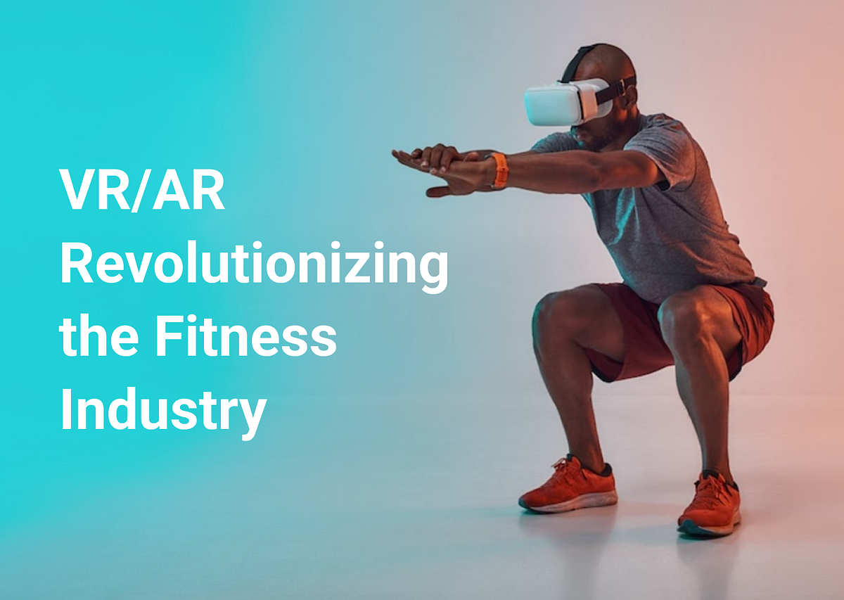 How VR/AR revolutionized the fitness industry? by OnixSystems Medium