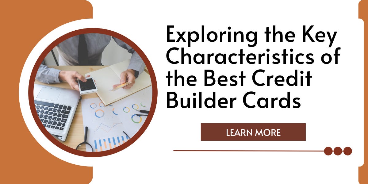 Exploring the Key Characteristics of the Best Credit Builder Cards by
