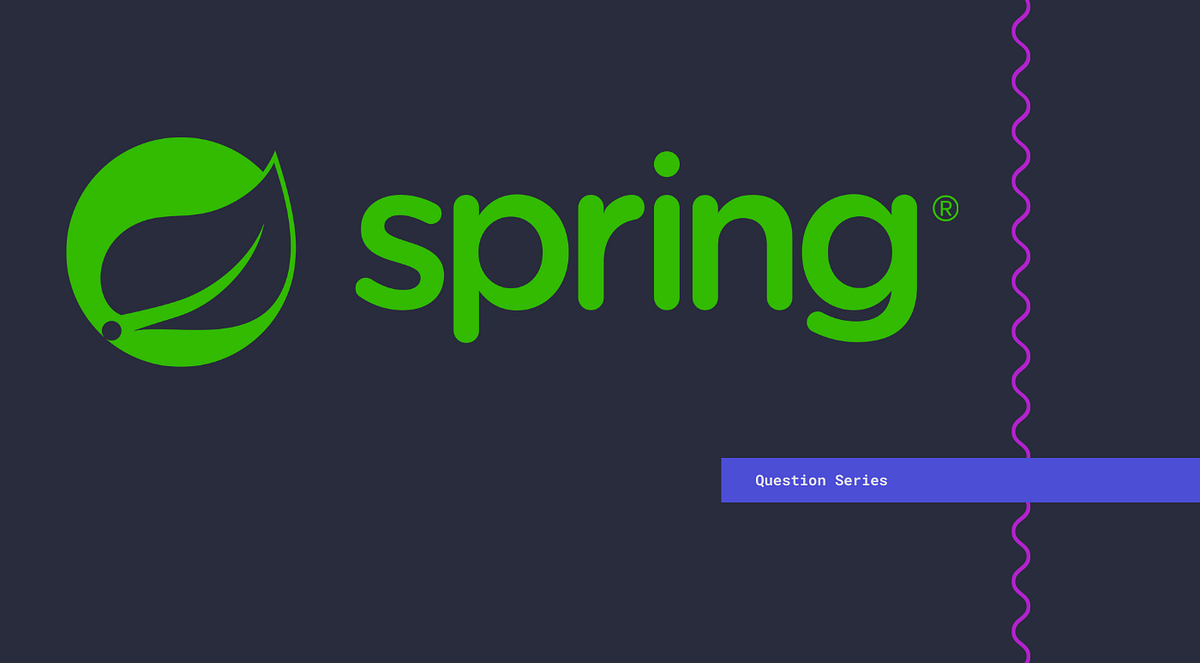 Spring Question Series — P3. Why spring is popular? | by Nethsara Siyum ...