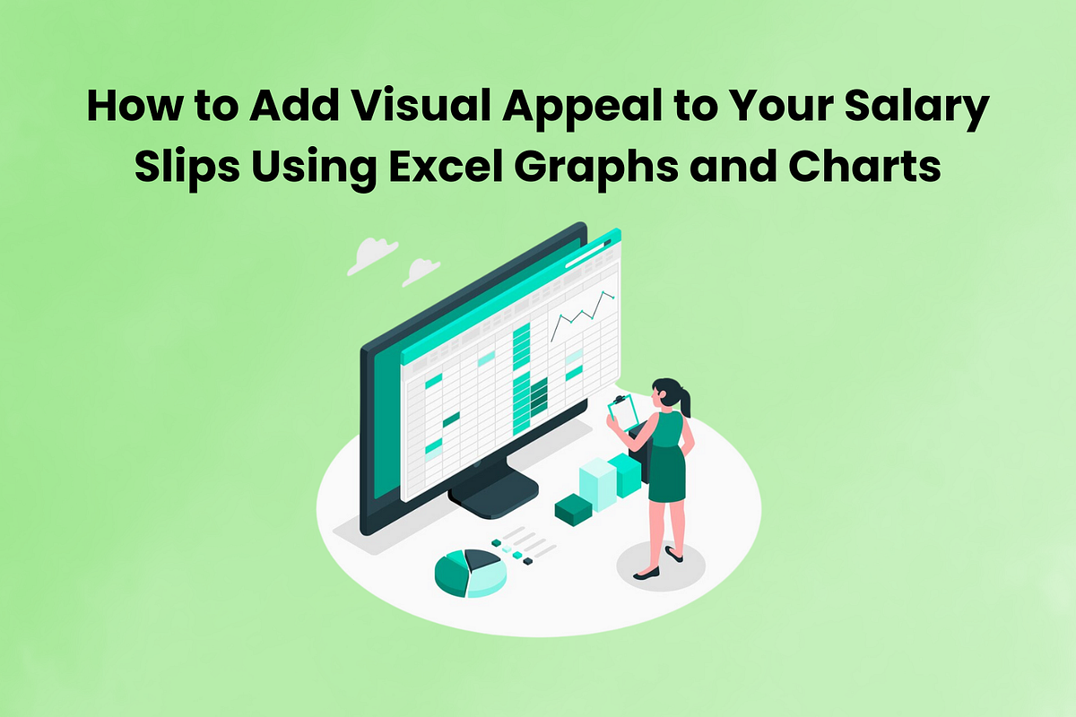 How to Add Visual Appeal to Your Salary Slips Using Excel Graphs and