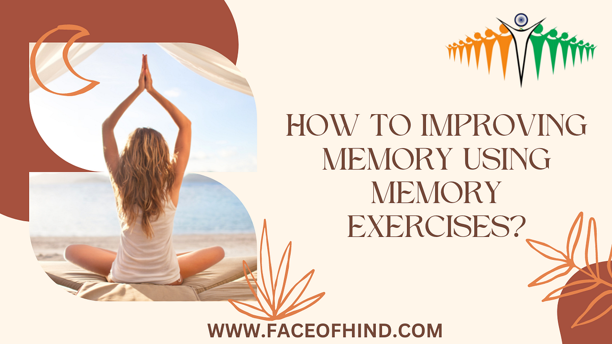 How To Improve Memory Using Memory Exercises | by Face of Hind - A blog ...