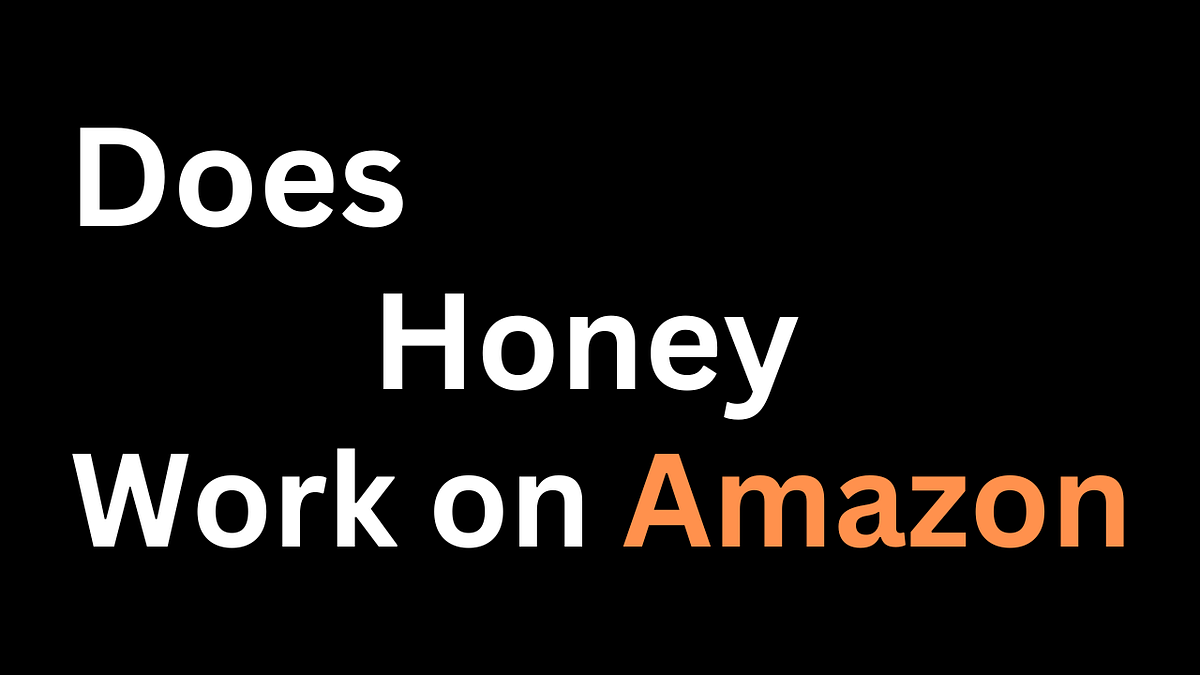 Does Honey Work on Amazon. Are you an avid online shopper who… by