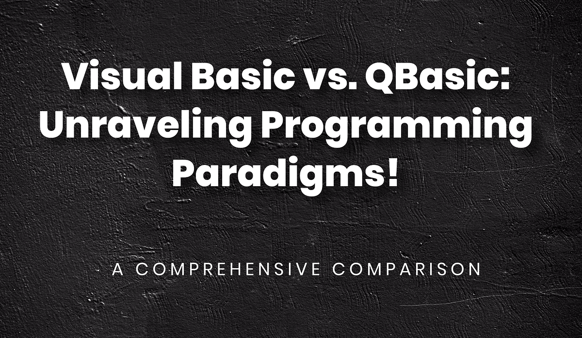 Exploring Programming Paradigms: A Comparison of Visual Basic and ...