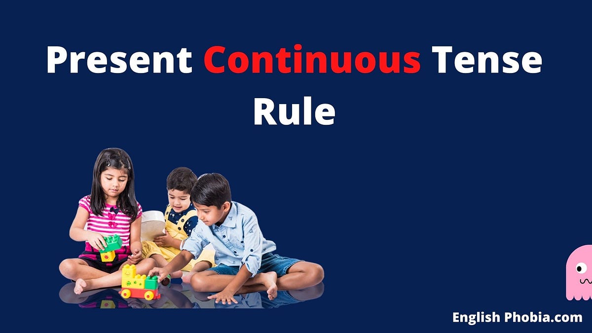 present-continuous-tense-rule-by-english-phobia-medium