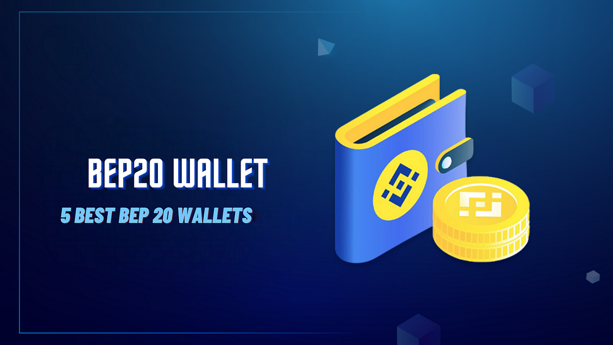 BEP20 Wallet Explained: Top 5 BEP20 Wallets for Secure Crypto Storage in  2024 | by Thomsonrichard | CryptoStars | Medium