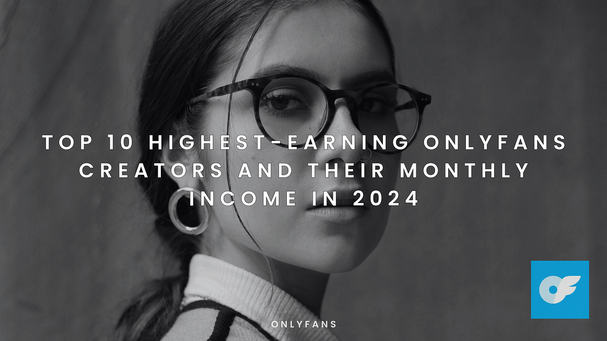 Top OnlyFans Creators 2024 Medium