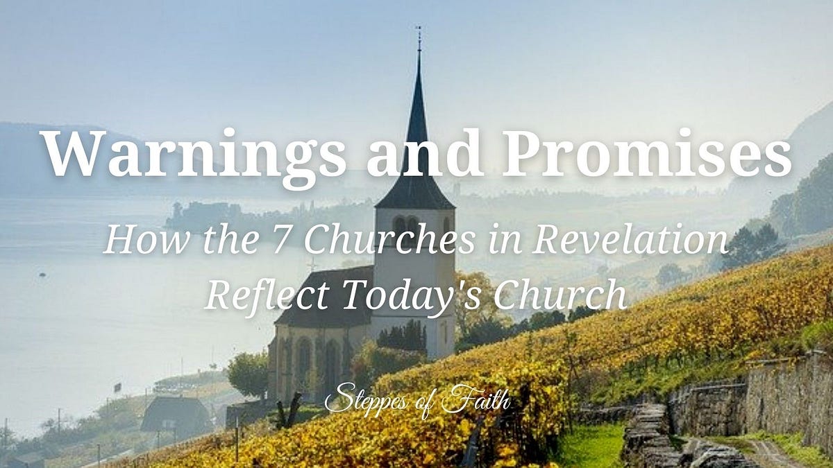 Warnings and Promises: How the 7 Churches in Revelation Reflect