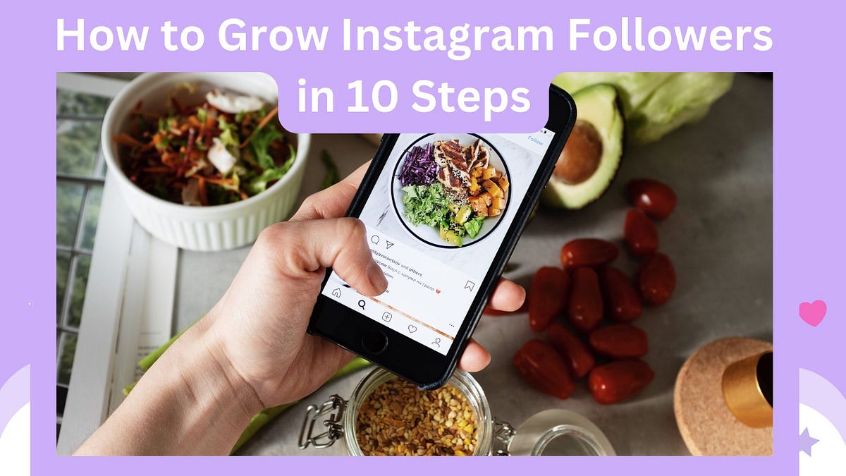 How to Grow Instagram Followers in 10 Steps | by Likes High | Medium - Grow Instagram Followers Fast