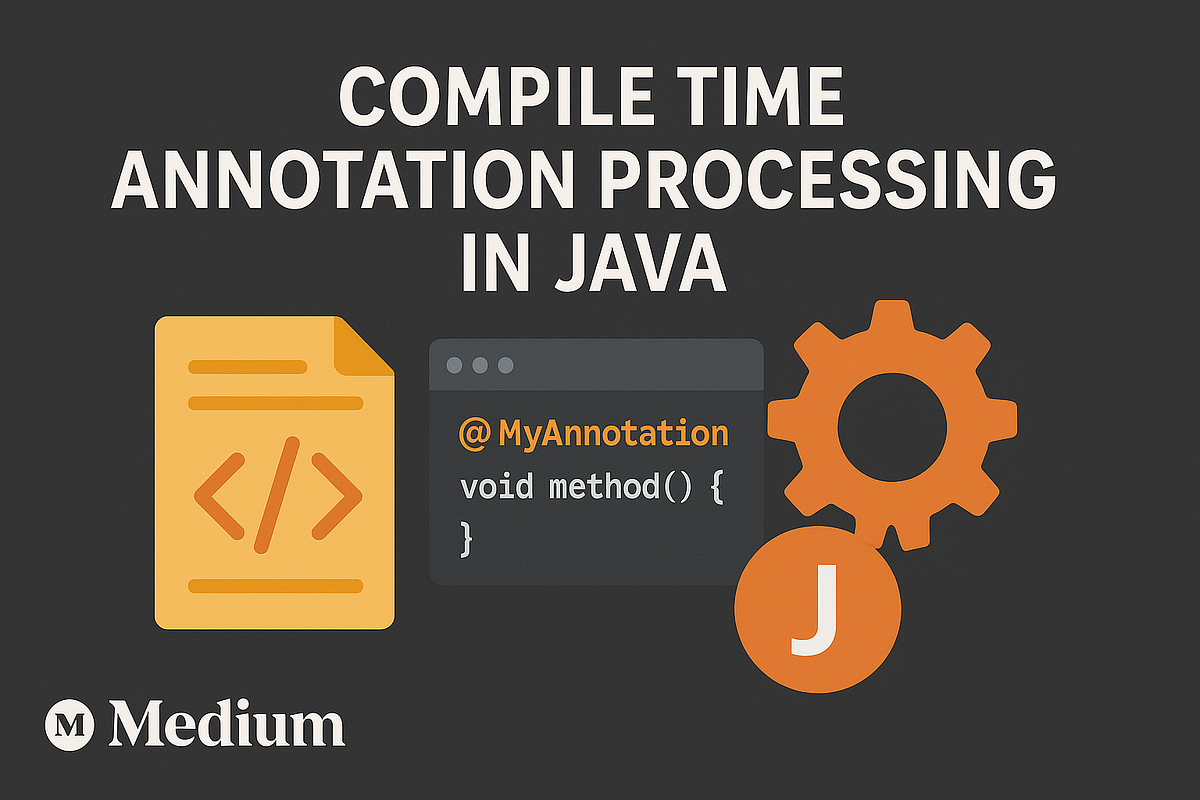 Compile Time Annotation Processing in Java | by Madhan Kumar ...