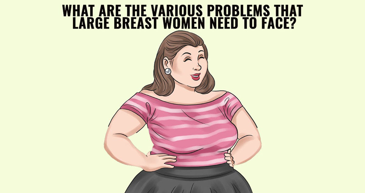 Problems That Women Face with Large Breasts Face