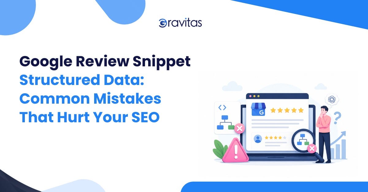 Google Review Snippet Structured Data: Common Mistakes That Hurt Your SEO