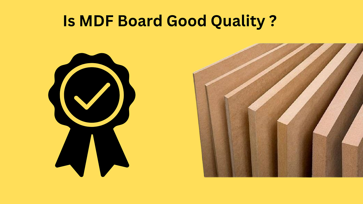 Is MDF board good quality?. When it comes to choosing the right… by